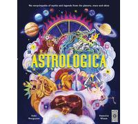Astrologica An Encyclopedia of Myths and Legends From the Planets, Stars and Skies - Suki Ferguson - Wide Eyed Editions - ebook (ePub) - Livre