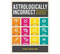 Astrologically Incorrect by Marlowe & Terry Terry Marlowe (Auteur)