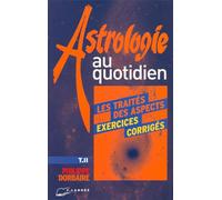 Astrologie au quotidien : exercices corrigés, numéro 2, Les traités des aspects