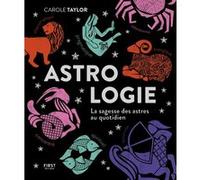 Astrologie. La sagesse des astres au quotidien