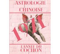 Astrologie chinoise 1971 l’année du Cochon: Idée de cadeau original d’anniversaire, de Noël, de fête des pères ou des mères, né(e) en 1971. ... agrémenté de l’histoire des animaux réécrite.