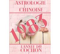 Astrologie chinoise 1983 l’année du Cochon: Idée de cadeau original d’anniversaire, de Noël, de fête des pères ou des mères, né(e) en 1983. ... agrémenté de l’histoire des animaux réécrite.