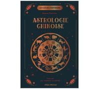 Sasha Fenton – Les Clés de l'ésotérisme : Astrologie chinoise – Avec 1 poster illustré – Relié