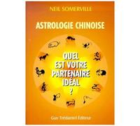 Astrologie Chinoise - Quel Est Votre Partenaire Ideal ?