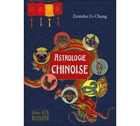 Astrologie chinoise - Zentaho Li-Chang - Bussiere - broché - Guide