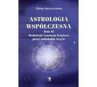 Astrologie contemporaine Volume XI L'errance de la lune noire à travers les croix zodiacales - Elena Suszczynska (Literatur und Astrologie auf Polnisch)