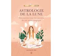 Astrologie de la Lune: Découvrez tous les secrets de cet astre magique