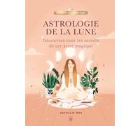 Astrologie de la Lune: Découvrez tous les secrets de cet astre magique