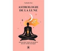 Astrologie de la Lune: Découvrez tous les secrets de cet astre magique