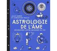Astrologie de l'âme Découvrez votre mission de vie - Julie Gorse - Lotus Et L'elephant - broché - Essai