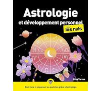 Astrologie et développement personnel pour les nuls – S'initier à l'astrologie et au thème astral