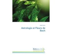 Astrologie et Fleurs de Bach - Joelle Goche - Vie Editions - broché - Essai