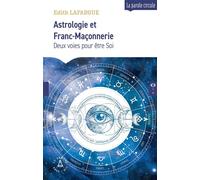 Astrologie et Franc-Maçonnerie Deux voies pour être Soi - Edith Lafargue - Le Compas Dans L'oeil - broché - Essai