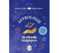 Apprenties sorcières : Astrologie et rituels magiques