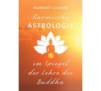 Astrologie karmique : dans le miroir des enseignements du Bouddha