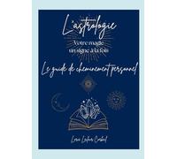 Astrologie: Le guide de développement personnel