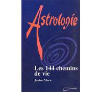 Astrologie - Les 144 chemins de vie - Janine Mora - Lanore - broché - Livre