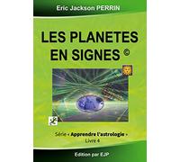 Astrologie livre 4 : Les planètes en signes