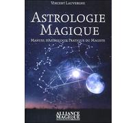 Astrologie magique - Manuel d'astrologie pratique du Magiste