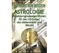 Astrologie: Marktprognosealgorithmen für den US-Dollar, den Aktienmarkt und Bitcoin