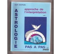 Astrologie pas à pas, tome 1, approche de l'interprétation