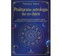 Astrologie pratique pour la vie quotidienne - Theresa Reed (Literatur, Esoterik auf Polnisch)