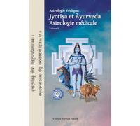 Astrologie Védique: : Jyotisa et Ayurveda: Astrologie médicale