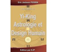 Astrologie, Yi-King et Design Humain: VERSION DECEMBRE 2024