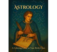 Astrology: A Coloring Guide to Your Birth Chart
