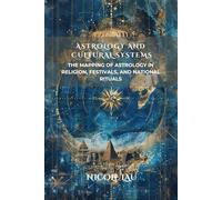 Astrology and Cultural Systems: The Mapping of Astrology in Religion, Festivals, and National Rituals