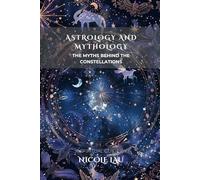 Astrology and Mythology: The Myths Behind the Constellations
