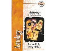 Astrology and Psychic Phenomena, Zondervan Guide to Cults & Religious Movements Andre Kole, Terry Holley (Auteur)