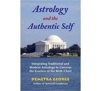 Astrology and the Authentic Self by Demetra Demetra George George Demetra George (Auteur)