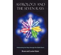 Astrology and the Seven Rays: Interpreting the Plays Through the Natal Chart