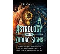 Astrology And The Zodiac Signs