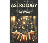 Astrology Crossword Puzzle Book: A Celestial Word Game for Zodiac Lovers | 50+ Puzzles For Kids, Adults and Seniors Easy Mind-Stimulating Fun