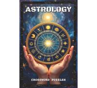 Astrology Crossword Puzzles: Crossword Puzzles with Easy to Read and Print about Astrology, Horoscopes, Zodiac and More | 6x9 inches, 120 pages | 60 ... Vacations, Holidays, and Peaceful Downtime