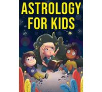 Astrology for Kids: A Fun Approach to Learning Star Signs