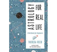 Astrology for Real Life: A Workbook for Beginners: A No BS Guide for the Astro-Curious