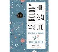Astrology for Real Life by Theresa Theresa Reed Reed Theresa (Theresa Reed) Reed (Auteur)