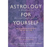 Astrology for Yourself: How to Understand And Interpret Your Own Birth Chart