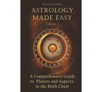 Astrology Made Easy: A Comprehensive Guide to Planets and Aspects in the Birth Chart