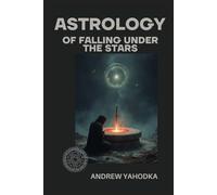 Astrology of Falling Under the Stars: Awakening of Darkness