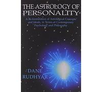 Astrology of Personality: A Reformation of Astrological Concepts and Ideals in Terms of Contemporary Psychology and Philosophy: A Re-Formulation of ... of Contemporary Psychology and Philosophy by Dane Rudhyar (1-Sep-1991) Paperback