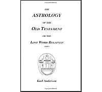 Astrology Of The Old Testament Or The Lost Word Regained