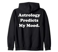 Astrology Predicts My Mood Horoscope Funny Saying Sweat à Capuche
