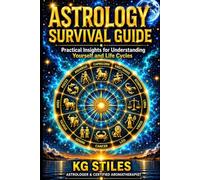 Astrology Survival Guide: Practical Insights for Understanding Yourself & Life Cycles