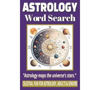 ASTROLOGY WORD SEARCH: 50+ Easy-to-Read Puzzles in a Word Find Book About Astrology Signs, Tarot, Horoscopes & Zodiac Traits for Astrology, Adults & ... Puzzles Gift for Insight & Holidays