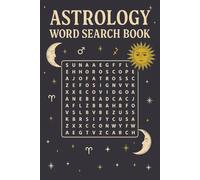 Astrology Word Search Book: Astrology and Space Word Searches with Large Print | Over 50 Fun Puzzles in a Handy 6x9 Size | 110 Pages of Brain-Boosting ... for Travel, Holidays, and Relaxing Free Time