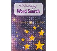 Astrology Word Search Puzzle Book: 50+ Puzzles for Kids, Teens, and Adults with Easy-to-Read Print [6x9 inches, 110 Pages] - A Gift for Fun and Relaxation!